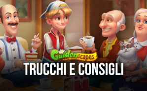 Trucchi e Consigli per Gardenscapes