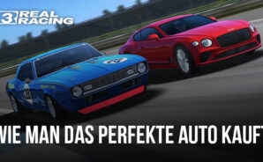 Wie du in Real Racing 3 das perfekte Auto kaufst