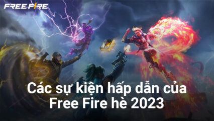 Free Fire: Tổng hợo những sự kiện hấp dẫn đang diễn ra mà các game thủ không nên bỏ lỡ