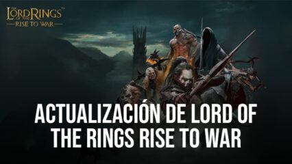 La actualización de Lord of the Rings: Rise to War fomenta estrategias mejoradas y batallas equilibradas