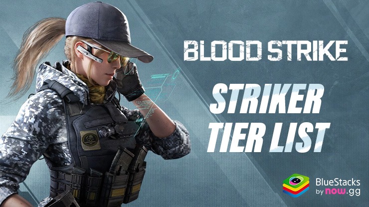 Blood Strike Tier List – The Best Strikers in the Game