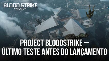 O último beta teste do próximo Battle Royale da NetEase, “Project BloodStrike” começa em junho de 2023