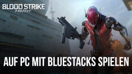 Wie installiert und spielt man Project: Bloodstrike auf dem PC mit BlueStacks