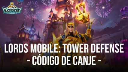 Recursos gratuitos te esperan en Lords Mobile: Tower Defense usando este código de canje