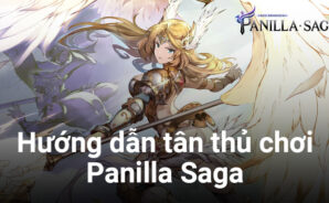 Cẩm nang du hành Panilla Saga – Epic Adventure dành cho tân thủ