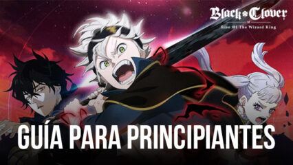 Guía para principiantes de Black Clover M explicación de la mecánica de combate, el sistema Gacha y los roles de los personajes