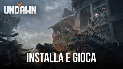 Come giocare Undawn su PC con BlueStacks