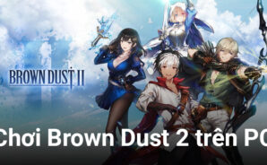 Trải nghiệm chơi Brown Dust 2 trên PC với BlueStacks