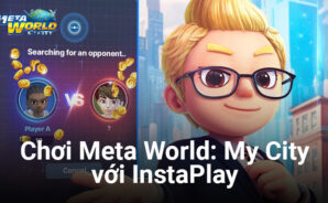 Nâng cao trải nghiệm Meta World: My City với InstaPlay, giải pháp chơi game đám mây tuyệt vời dành cho người dùng BlueStacks