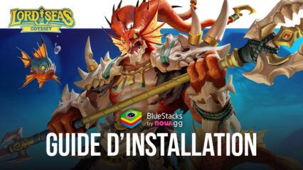 Comment Installer et Jouer à Lord of Seas: Odyssey sur PC avec BlueStacks