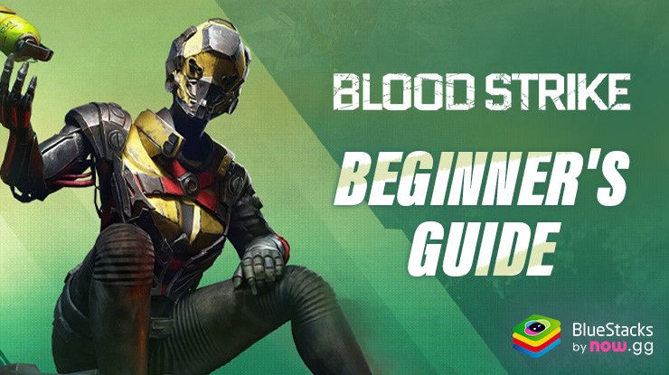 Blood Strike Beginner’s Guide – Your Gateway to Understand about the Game Modes