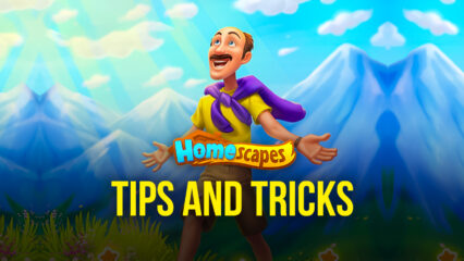Homescapes – The Best Tips and Tricks for Winning All the Stages