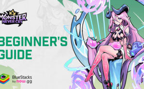 Ultimate Beginner&#8217;s Guide to Mastering Monster Never Cry on PC with BlueStacks