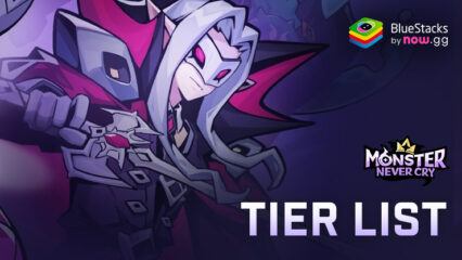 Monster Never Cry Tier List – The Best Monsters in the Game