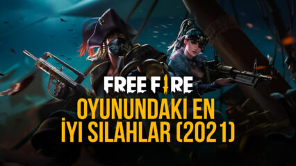 Free Fire En İyi Silahlar Rehberi – 2021