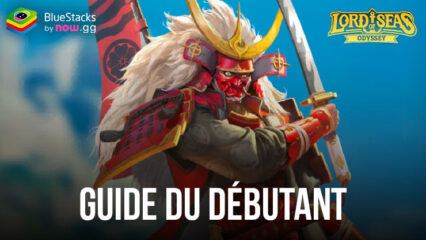 Devenez le Maître des Océans: Le guide du Débutant pour Lord of Seas: Odyssey