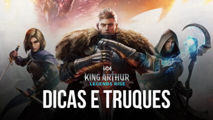 King Arthur: Legends Rise – Dicas e truques para jogadores iniciantes