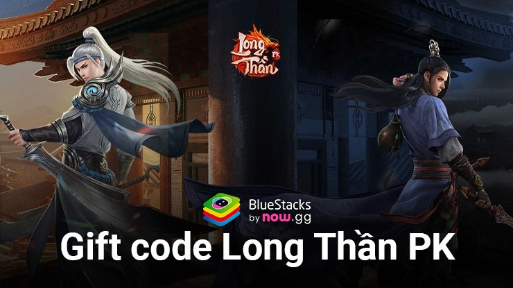 Tổng hợp gift code Long Thần PK nhân dịp game ra mắt