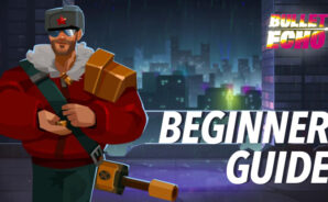 Bullet Echo Beginners Guide – Use These Tips to Take Your Gameplay to the Next Level