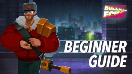 Bullet Echo Beginners Guide – Use These Tips to Take Your Gameplay to the Next Level