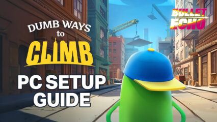 How to Install and Play Dumb Ways to Climb on PC with BlueStacks