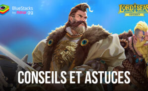 Conseils et Astuces pour Progresser Plus Vite dans Lord of Seas: Odyssey