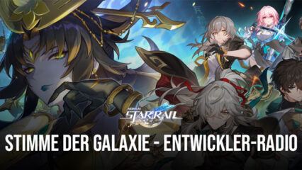 Stimme der Galaxie: Entwickler-Radio: Honkai: Star Rail enthüllt Version 1.2 Optimierungen und Features