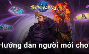Hướng dẫn game thủ mới chơi Tuyệt Thế Cửu Thiên trên PC