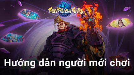 Hướng dẫn game thủ mới chơi Tuyệt Thế Cửu Thiên trên PC