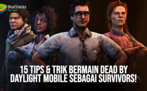 15 Tips &#038; Trik Bermain Dead by Daylight Mobile Sebagai Survivors!