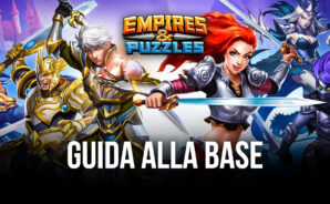 La Base di Empires & Puzzles – Panoramica generale