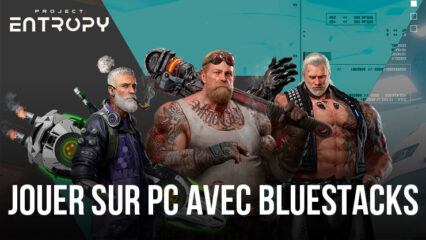 Comment jouer à Project Entropy sur PC avec BlueStacks