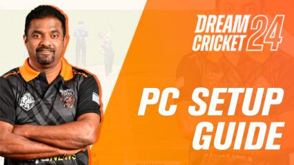 How to Play Dream Cricket 2024 on PC With BlueStacks