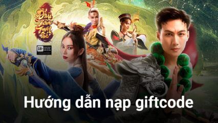 Hướng dẫn nạp giftcode chơi Đấu Thần Tuyệt Thế trên PC