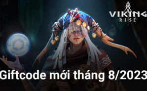 Viking Rise: Cập nhật giftcode mới nhất tháng 8/2023