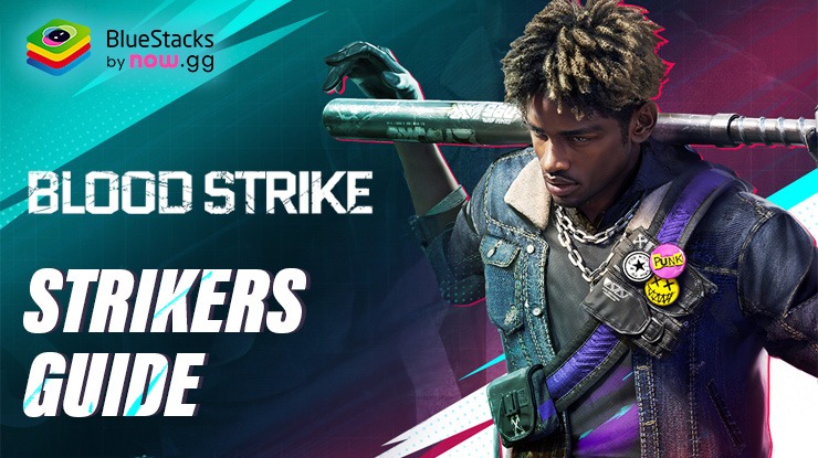 Blood Strike Guide for All Strikers