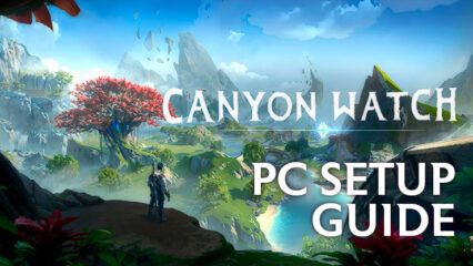 How to Play Canyon Watch on PC with BlueStacks