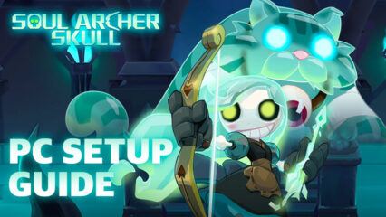 How to Play Soul Archer Skull – Roguelike on PC With BlueStacks