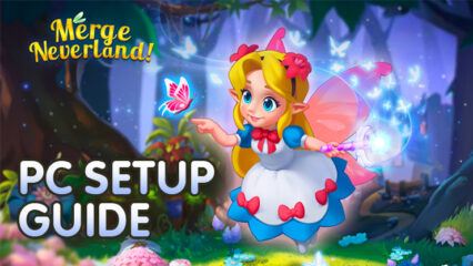 How to Play Merge Neverland on PC with BlueStacks