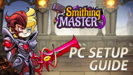 How to Play Smithing Master on PC With BlueStacks