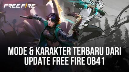 Update Free Fire OB41 – Pengenalan Mode dan Karakter Baru!
