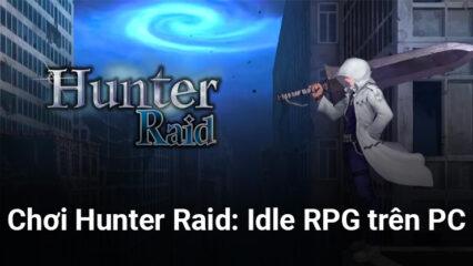 Sinh tồn giữa bầy quái vật khi chơi Hunter Raid: Idle RPG trên PC với BlueStacks