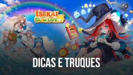 Isekai: Slow Life – Dicas Úteis e Truques para Progresso Mais Rápido