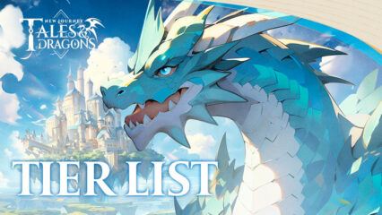 Tales & Dragons: New Journey – Tier list for the Best Heroes