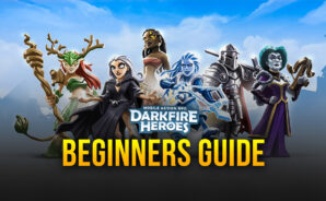 Beginner’s Guide for Darkfire Heroes &#8211; Everything You Need to Know to Start on the Right Track