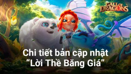 Bản cập nhật “Lời Thề Băng Giá” chuẩn bị cập bến Call of Dragons – Funtap