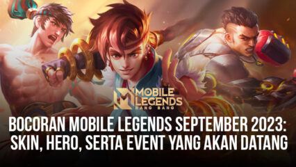 Bocoran Mobile Legends September 2023: Skin, Hero, Serta Event Yang Akan Datang