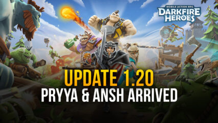 Darkfire Heroes adds Pryya, Ansh as new heroes in 1.20 update