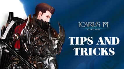 Icarus M: Guild War – Tips/Tricks to Master the Tactics and make Efficient Progress