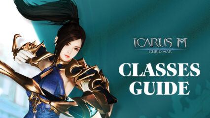 Icarus M: Guild War – Guide for All Classes